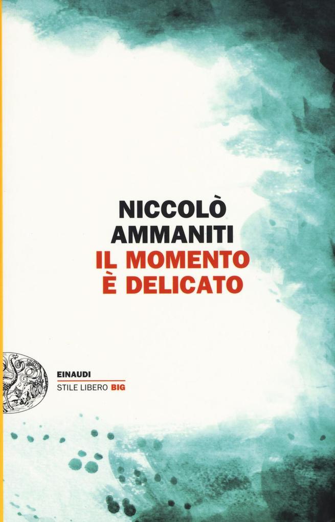 Produktbild: Il momento è delicato | Niccolò Ammaniti