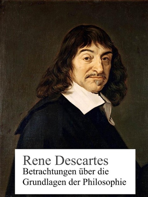 Produktbild: Betrachtungen über die Grundlagen der Philosophie | Rene Descartes