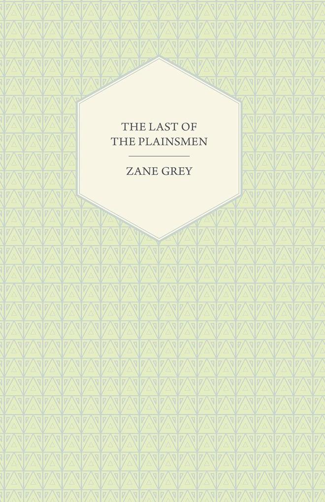 Produktbild: The Last of the Plainsmen | Zane Grey