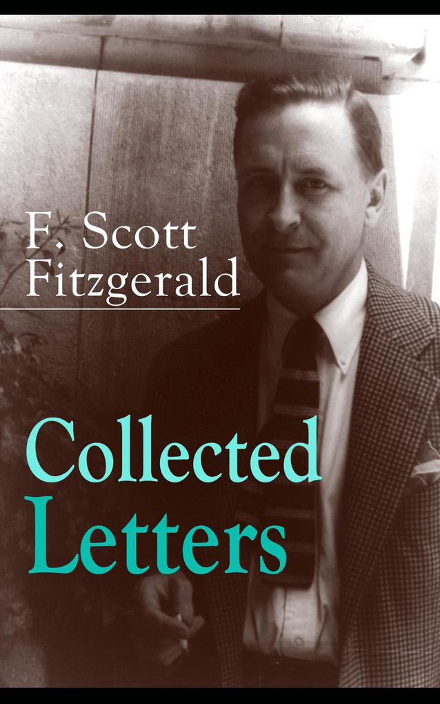 Produktbild: Collected Letters of F. Scott Fitzgerald | F. Scott Fitzgerald