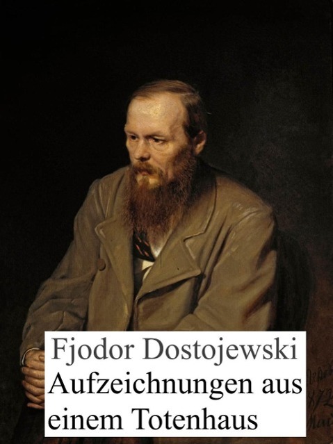 Produktbild: Aufzeichnungen aus einem Totenhaus | Fjodor Dostojewski