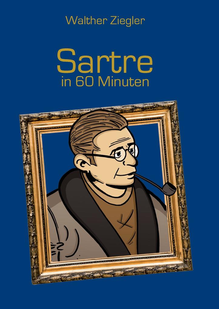Produktbild: Sartre in 60 Minuten | Walther Ziegler