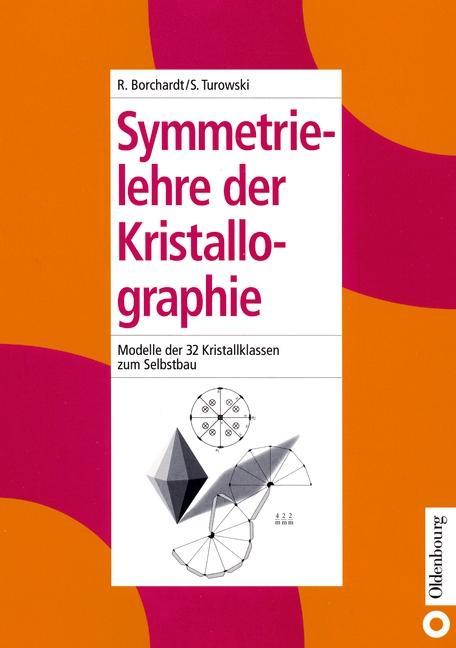 Produktbild: Symmetrielehre der Kristallographie | Rüdiger Borchardt, Siegfried Turowski