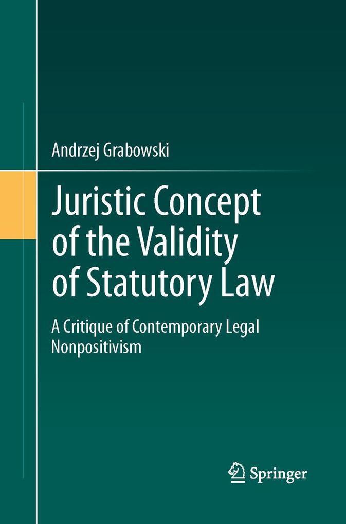 Produktbild: Juristic Concept of the Validity of Statutory Law | Andrzej Grabowski