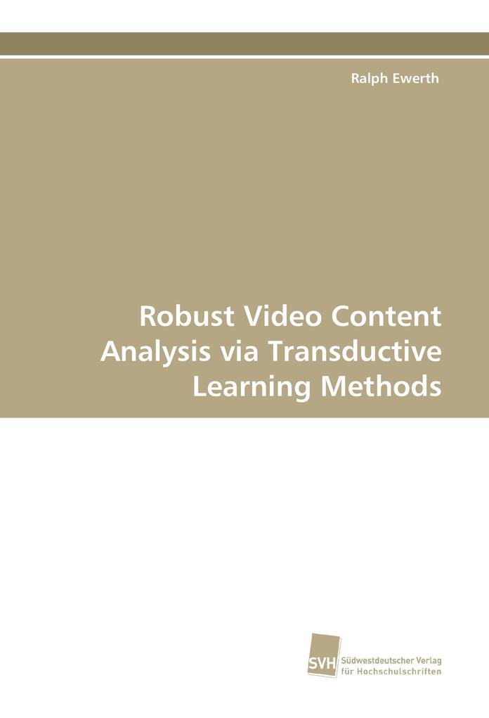 Produktbild: Robust Video Content Analysis via Transductive Learning Methods | Ralph Ewerth