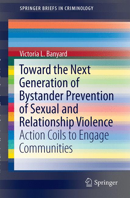 Weitere Ansicht: Toward the Next Generation of Bystander Prevention of Sexual and Relationship Violence | Victoria L. Banyard