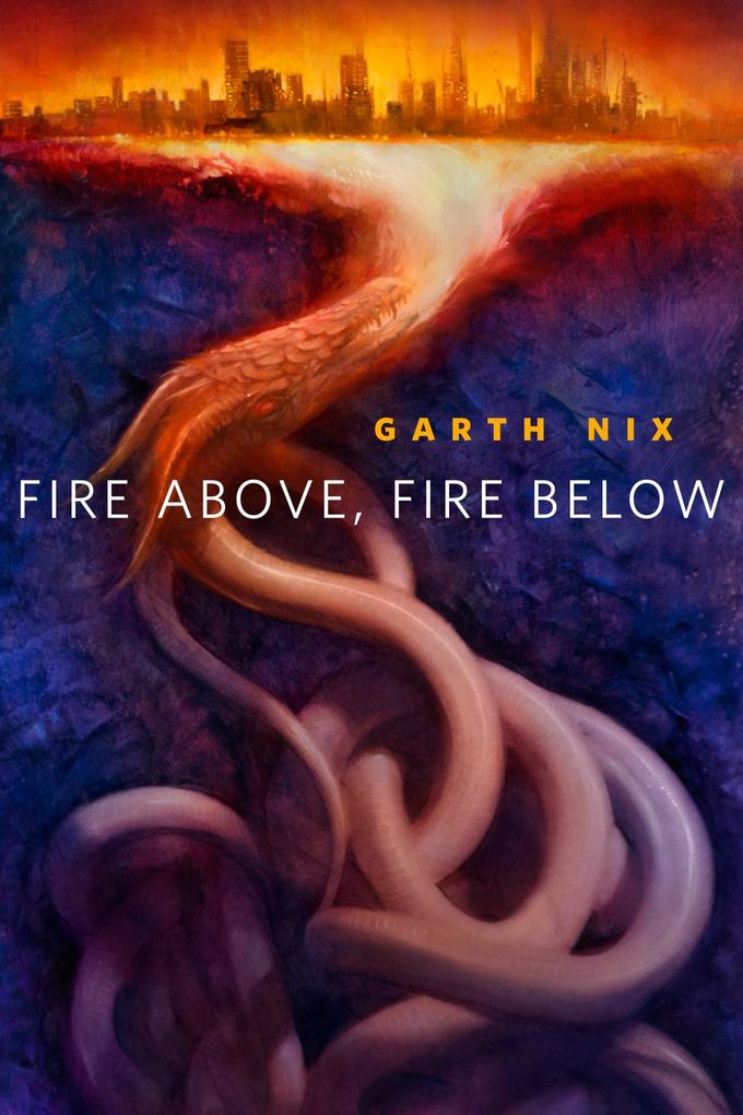Produktbild: Fire Above, Fire Below | Garth Nix