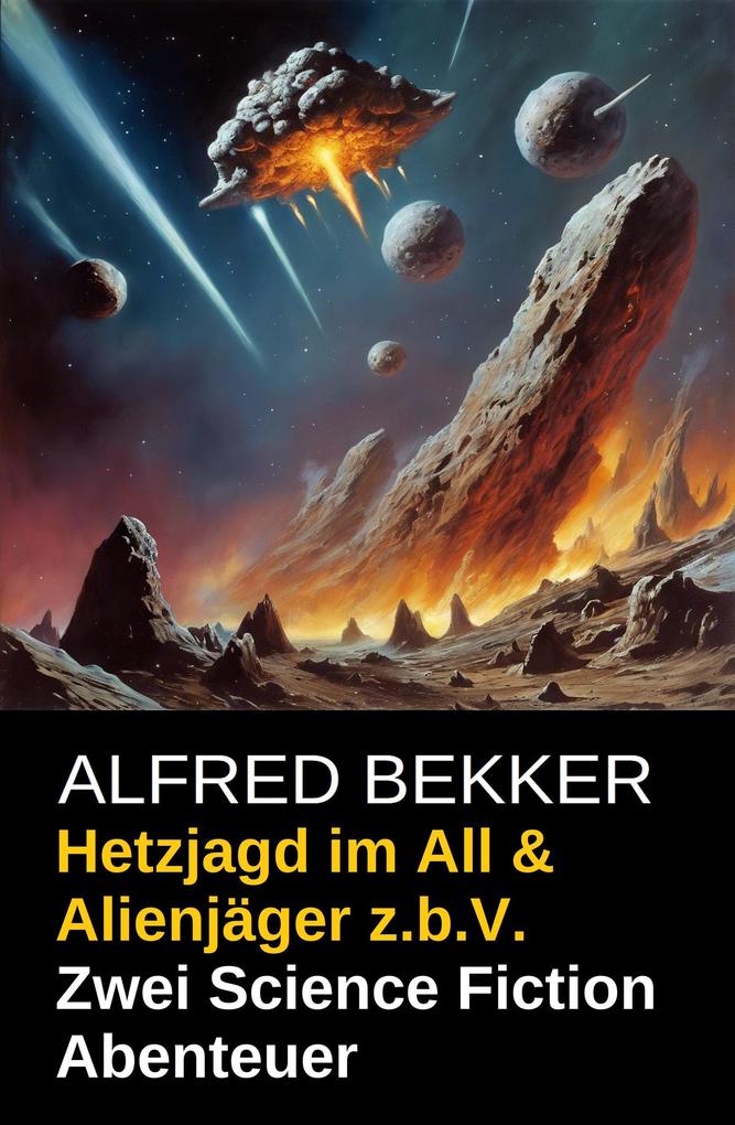 Produktbild: Hetzjagd im All & Alienjäger z.b.V. (Zwei Science Fiction Abenteuer) | Alfred Bekker