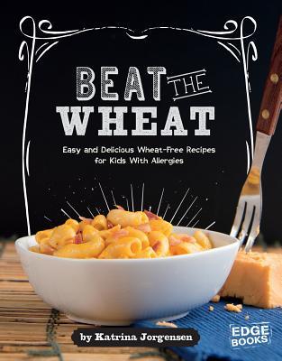 Produktbild: Beat the Wheat! | Katrina Jorgensen