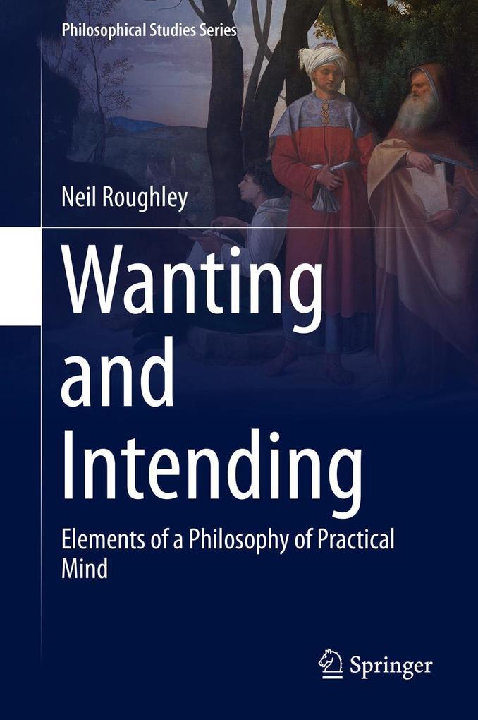 Produktbild: Wanting and Intending | Neil Roughley