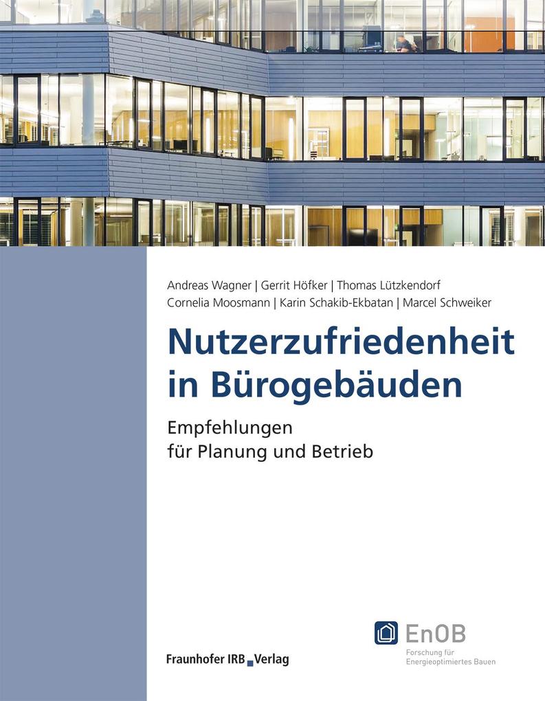 Produktbild: Nutzerzufriedenheit in Bürogebäuden. | Andreas Wagner, Gerrit Höfker, Thomas Lützkendorf, Cornelia Moosmann, Karin Schakib-Ekbatan