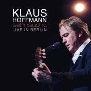 Produktbild: Sehnsucht-Live in Berlin | Klaus Hoffmann