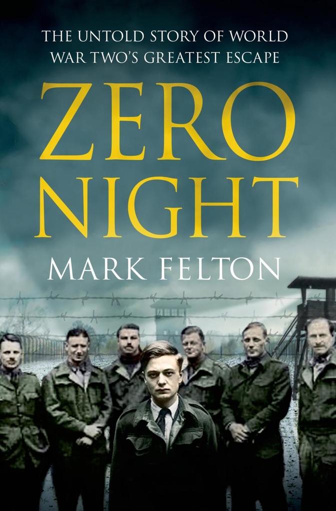 Produktbild: Zero Night: The Untold Story of World War Two's Greatest Escape | Mark Felton