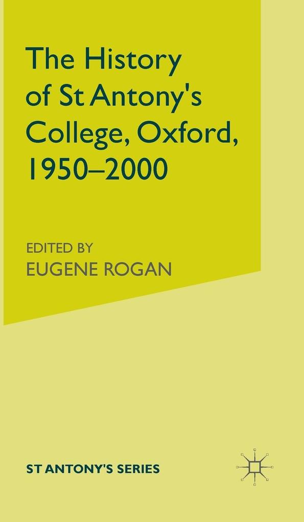 Produktbild: The History of St Antony's College, Oxford, 1950-2000 | C S Nicholls