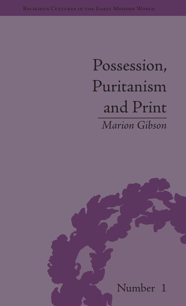 Produktbild: Possession, Puritanism and Print | Marion Gibson