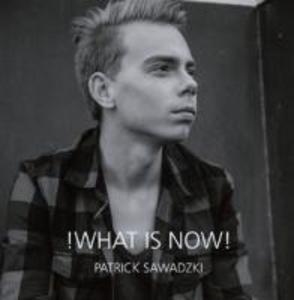 Produktbild: What Is Now | Patrick Sawadzki