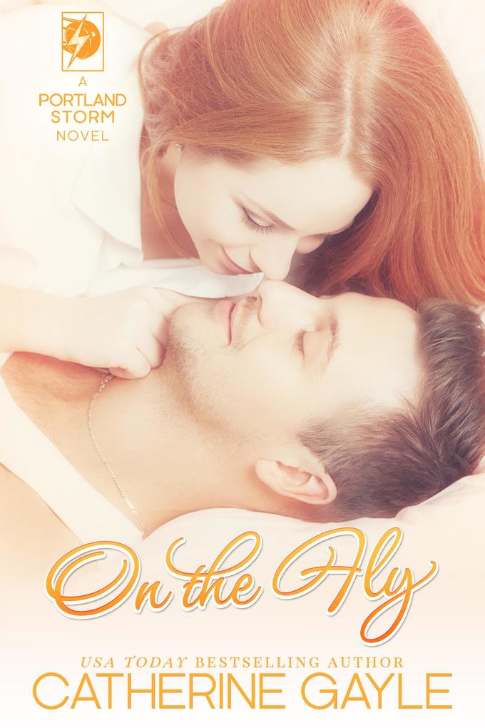 Produktbild: On the Fly (Portland Storm, #2) | Catherine Gayle