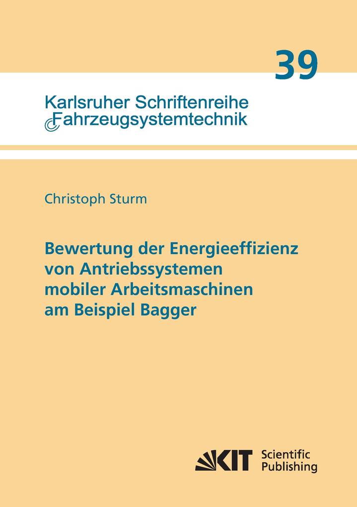 Produktbild: Bewertung der Energieeffizienz von Antriebssystemen mobiler Arbeitsmaschinen am Beispiel Bagger | Christoph Sturm