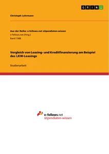 Produktbild: Vergleich von Leasing- und Kreditfinanzierung am Beispiel des LKW-Leasings | Christoph Lohrmann