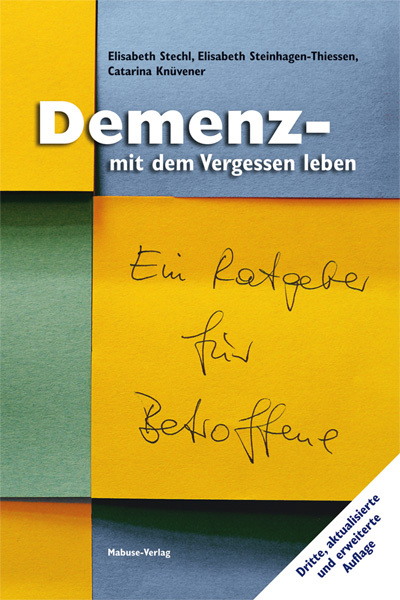 Produktbild: Demenz - mit dem Vergessen leben | Catarina Knüvener, Elisabeth Stechl, Elisabeth Steinhagen-Thiessen