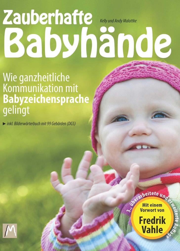 Produktbild: Zauberhafte Babyhände - Wie ganzheitliche Kommunikation mit Babyzeichensprache gelingt | Andy Malottke, Kelly Malottke