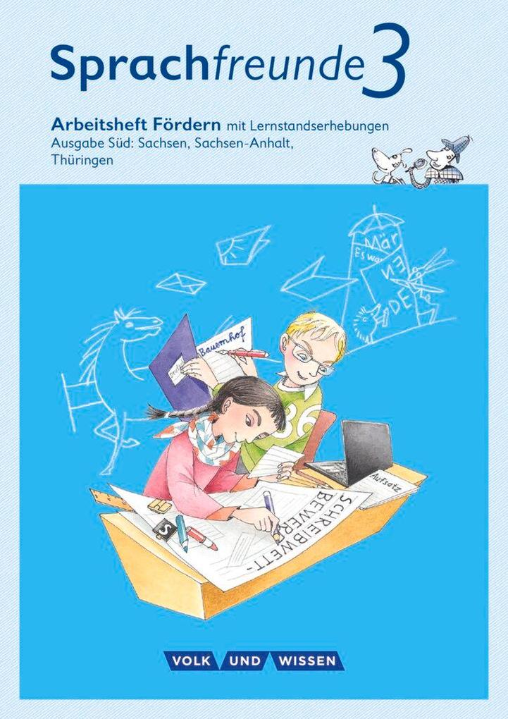 Produktbild: Sprachfreunde 3. Schuljahr. Arbeitsheft Fördern. Ausgabe Süd | Katrin Junghänel, Susanne Kelch, Andrea Knöfler