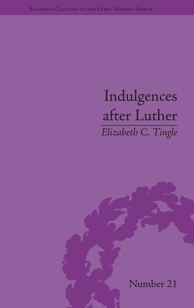 Produktbild: Indulgences after Luther | Elizabeth C Tingle