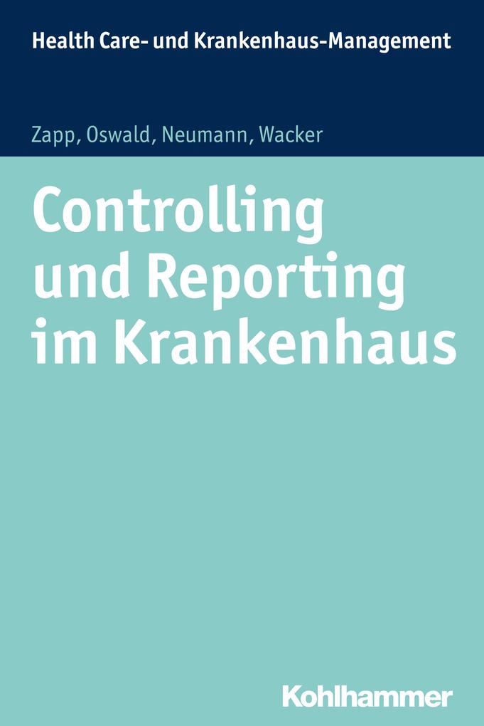 Produktbild: Controlling und Reporting im Krankenhaus | Frank Wacker, Sabine Neumann, Julia Oswald, Winfried Zapp
