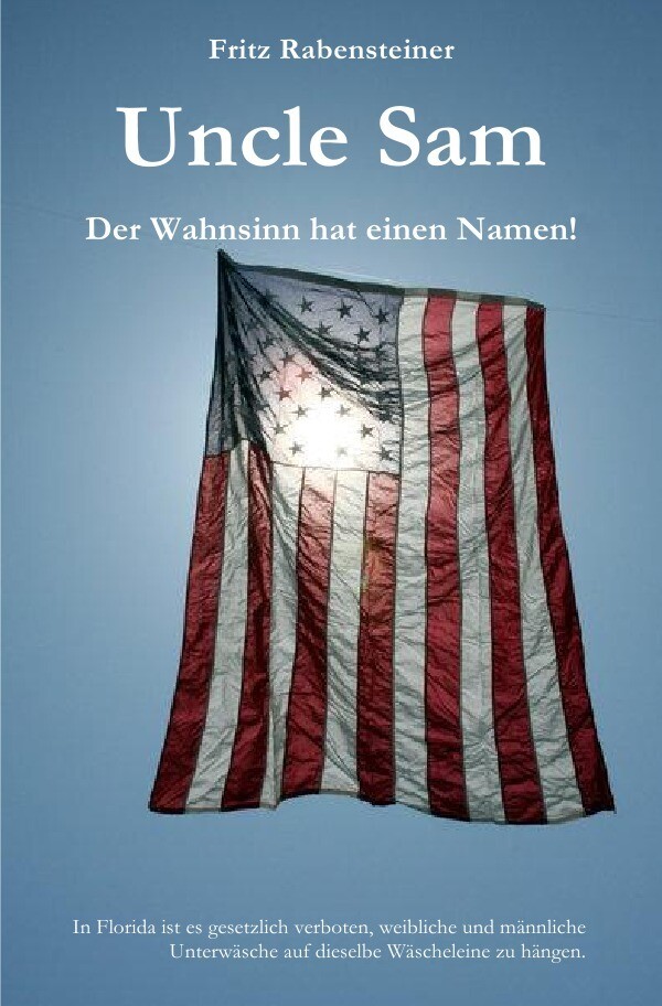 Produktbild: Uncle Sam. Der Wahnsinn hat einen Namen! | Fritz Rabensteiner