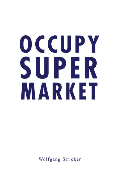 Produktbild: Occupy Super Market | Wolfgang Stricker