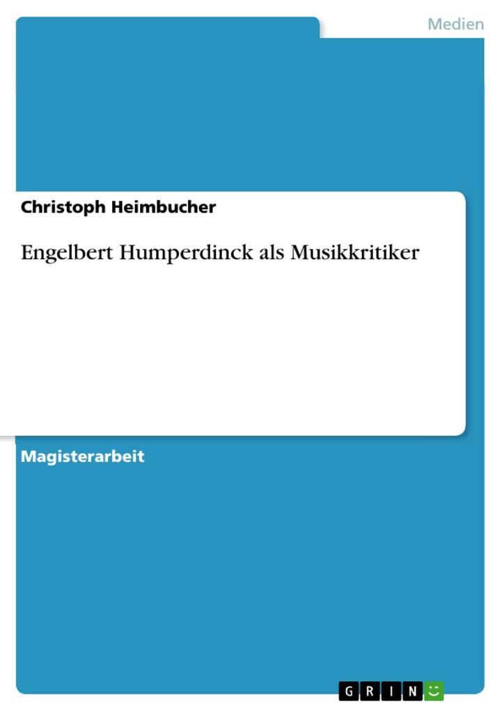 Produktbild: Engelbert Humperdinck als Musikkritiker | Christoph Heimbucher