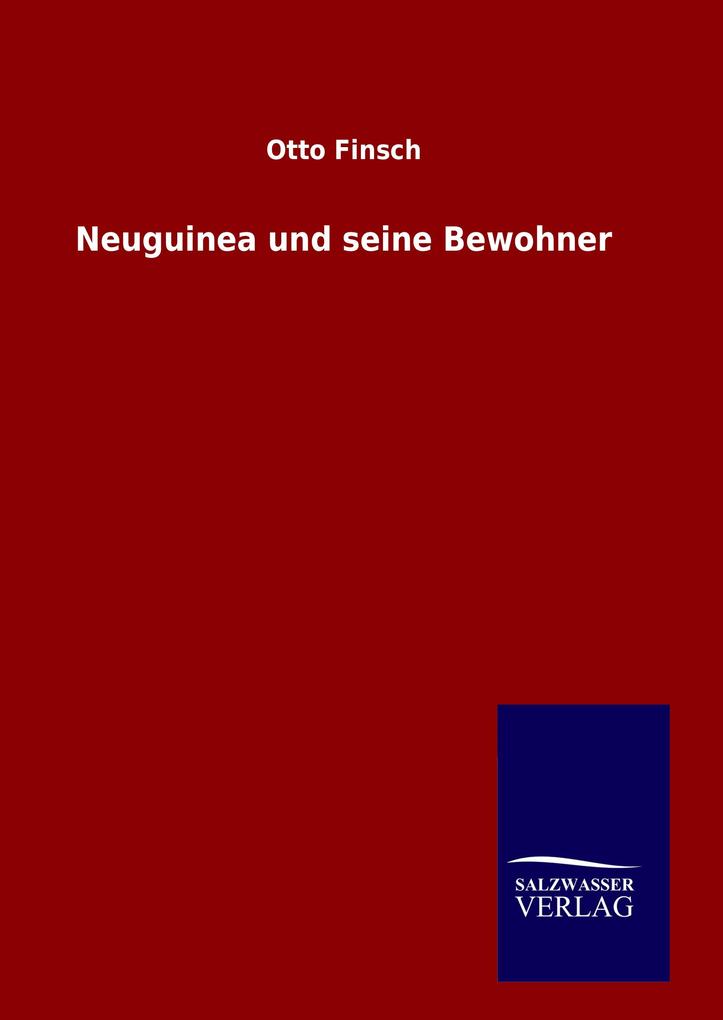Produktbild: Neuguinea und seine Bewohner | Otto Finsch