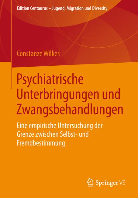 Weitere Ansicht: Psychiatrische Unterbringungen und Zwangsbehandlungen | Constanze Wilkes