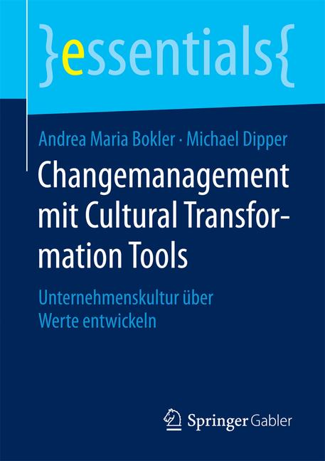Weitere Ansicht: Changemanagement mit Cultural Transformation Tools | Andrea Maria Bokler, Michael Dipper