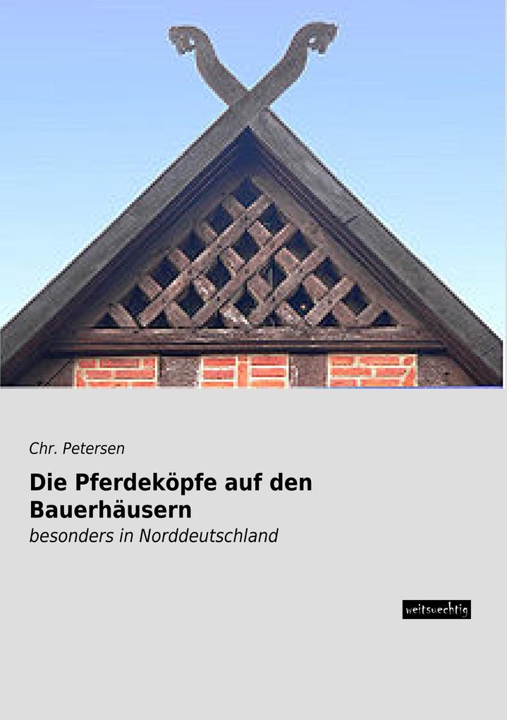 Produktbild: Die Pferdeköpfe auf den Bauerhäusern | Chr. Petersen