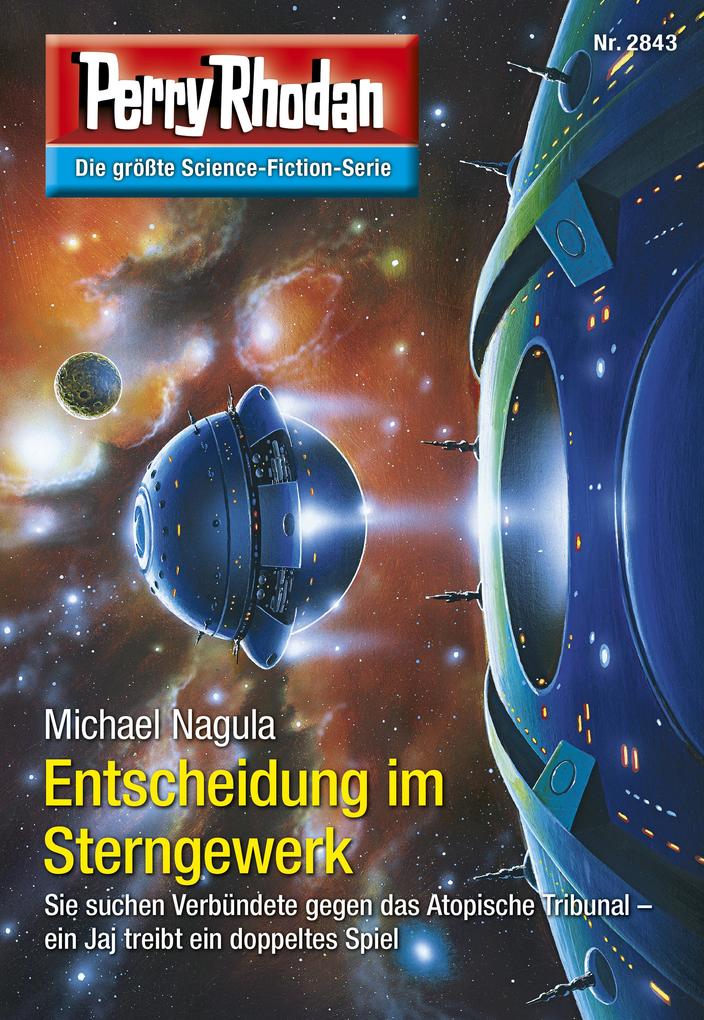 Produktbild: Perry Rhodan 2843: Entscheidung im Sterngewerk | Michael Nagula