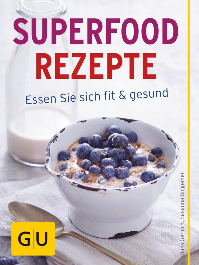Produktbild: Superfood Rezepte | Susanna Bingemer, Hans Gerlach