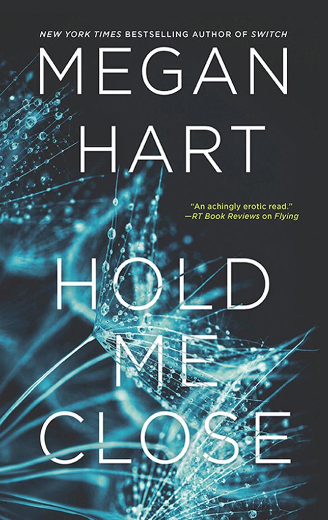 Produktbild: Hold Me Close | Megan Hart