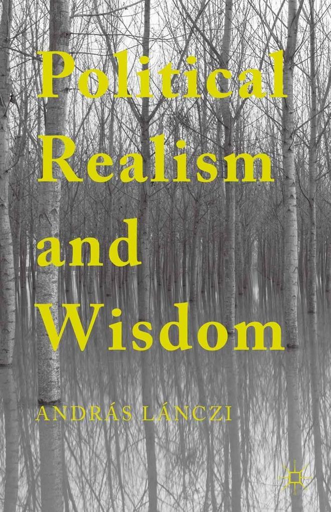 Produktbild: Political Realism and Wisdom | András Lánczi