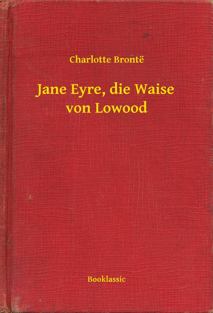 Produktbild: Jane Eyre, die Waise von Lowood | Charlotte Brontë
