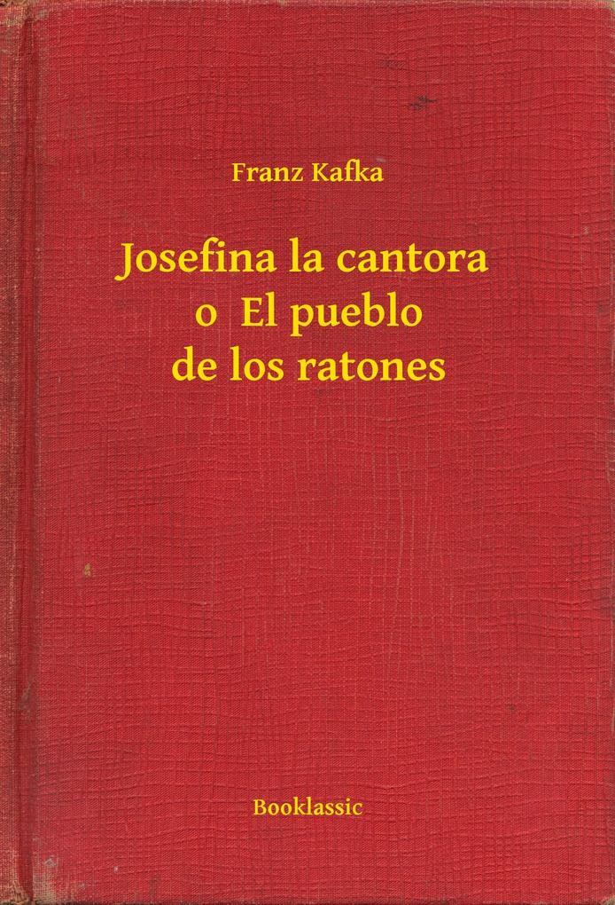 Produktbild: Josefina la cantora o El pueblo de los ratones | Franz Kafka