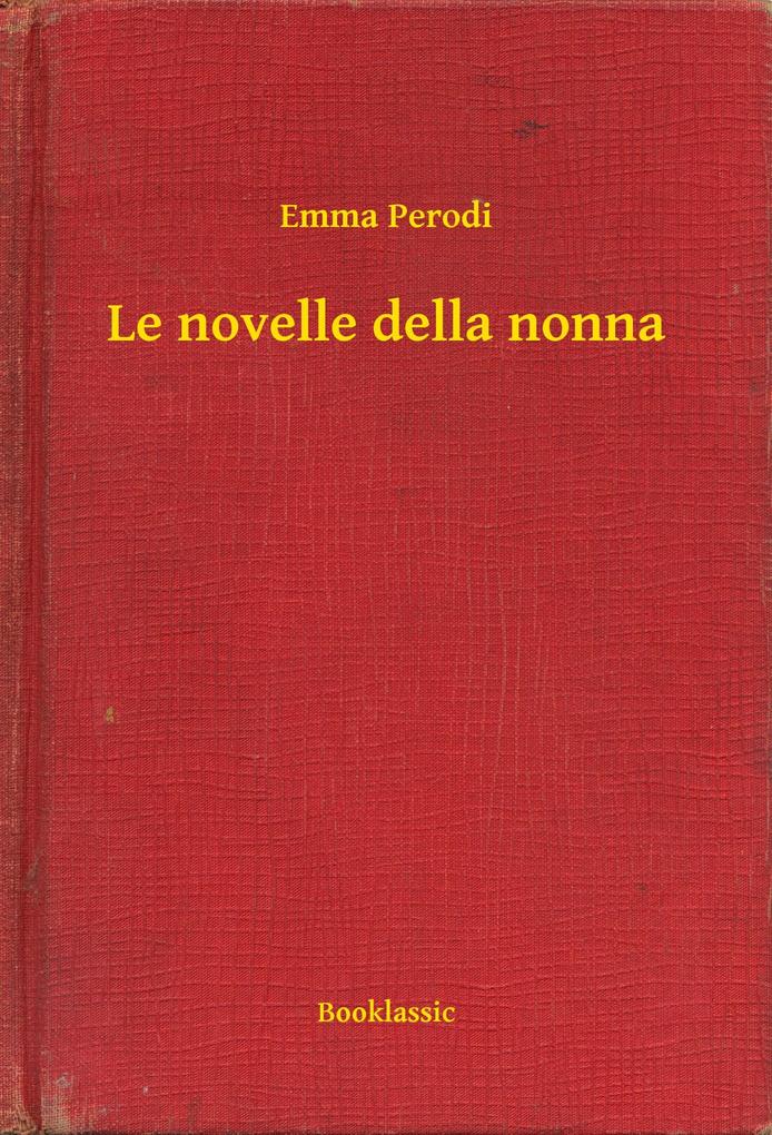 Produktbild: Le novelle della nonna | Emma Perodi