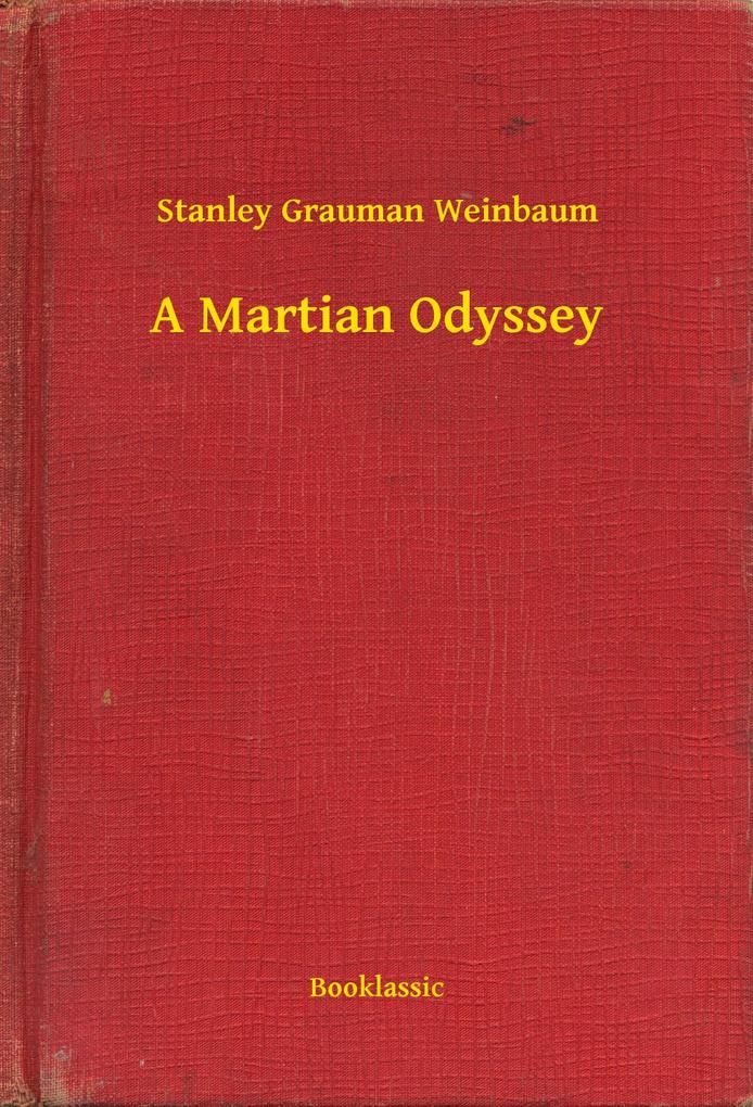 Produktbild: A Martian Odyssey | Stanley Grauman Weinbaum