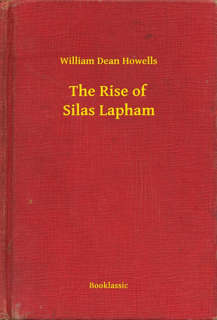 Produktbild: The Rise of Silas Lapham | William Dean Howells
