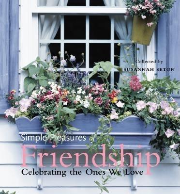 Weitere Ansicht: Simple Pleasures of Friendship | Susannah Seton
