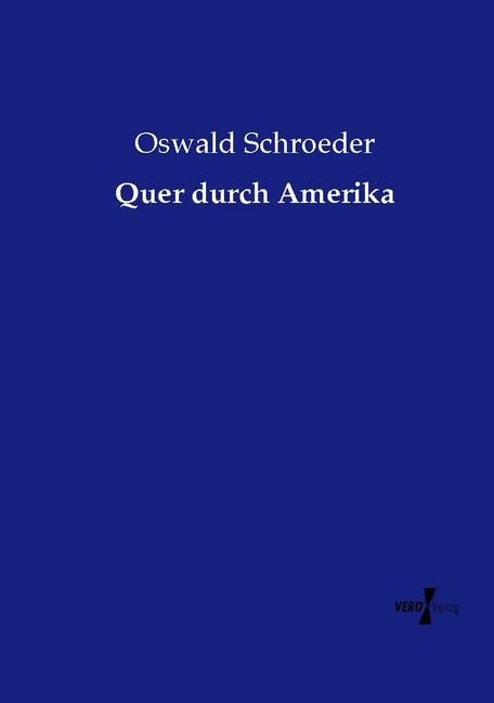 Produktbild: Quer durch Amerika | Oswald Schroeder