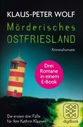 Mörderisches Ostfriesland I. Ann Kathrin Klaasens erster bis dritter Fall in einem E-Book