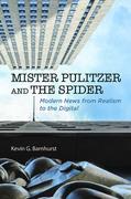 Mister Pulitzer and the Spider: Modern News from Realism to the Digital