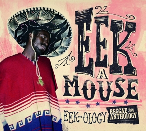 Produktbild: Eek-Ology: Reggae Anthology | Eek-A-Mouse