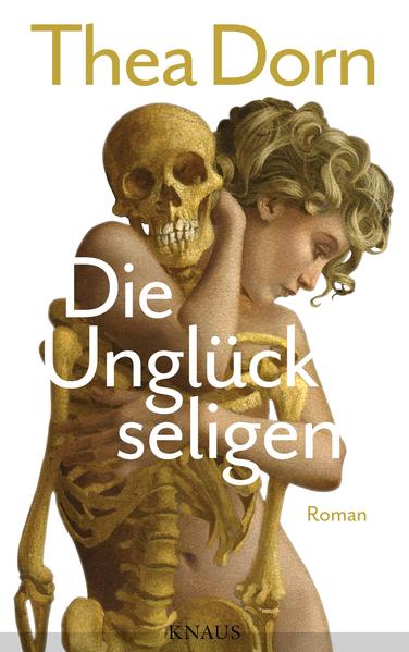 Produktbild: Die Unglückseligen | Thea Dorn